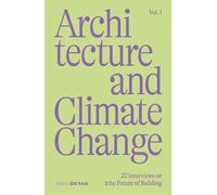 Architecture and Climate Change: 20 Interviews on the Future of Building