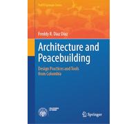 Architecture and Peacebuilding: Design Practices and Tools from Colombia