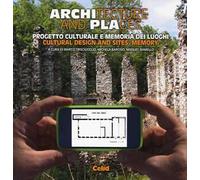 Architecture and places. Progetto culturale e memoria dei luoghi-Cultural design and sites' memory