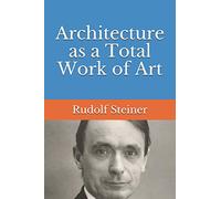Architecture as a Total Work of Art