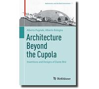 Architecture Beyond the Cupola: Inventions and Designs of Dante Bini: 7