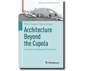 Architecture Beyond the Cupola: Inventions and Designs of Dante Bini: 7