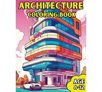 Architecture Coloring Book: Awesome Architecture Coloring Book for kids Age 8-12