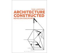 Architecture Constructed: Notes on a Discipline