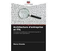 Architecture d'entreprise et ITIL: Principes et modèles pour restreindre et guider la conception des organisations
