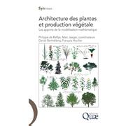 Architecture des plantes et production végétale: Les apports de la modélisation mathématique
