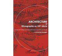 Architecture et ethnographie au XIXe siècle : Lectures des conférences de la Société centrale des architectes français