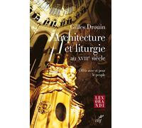 Architecture et liturgie au XVIIIe siècle: Offrir avec et pour le peuple