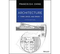 Francis D. K. Ching Architecture: Form, Space, and Order (Tascabile)