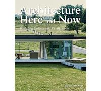 Architecture. Here & now. Ediz. a colori