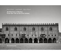 Architecture in Mantua. From the 11th to the 21st century