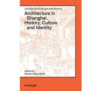 Architecture in Shanghai. History, culture and identity