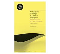 Architecture in the Age of Artificial Intelligence: An Introduction to AI for Architects