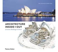 Architecture Inside + Out: 50 Iconic Buildings in Detail by Zukowsky, John