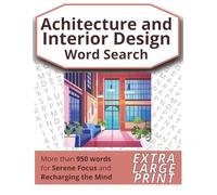 Architecture & Interior Design Word Search: Large-Print Puzzles Inspired by Architecture, Interiors, Design, and Creative Spaces for Teens, Adults and Seniors