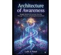 Architecture of Awareness: Google Gemini AI Assisted Journey Through Theories of Feeling Consciousness