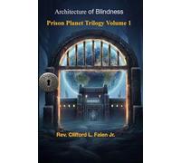 Architecture of Blindness Prison Planet Trilogy Volume 1