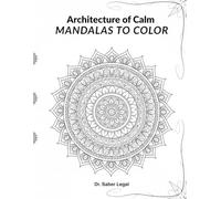 Architecture of Calm: Mandalas to Color