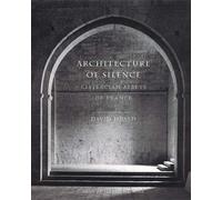 Architecture of Silence: Cistercian Abbeys of France