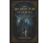Architecture of Souls: A Collection Of 13 Supernatural & Horror Stories