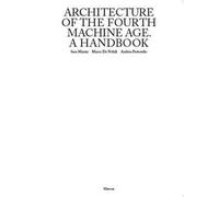 Architecture of the fourth machine age. A handbook