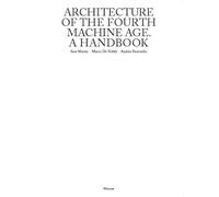 Architecture of the fourth machine age. A handbook