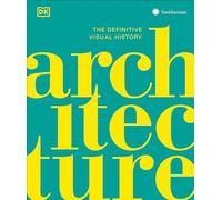 Architecture: The Definitive Visual Guide