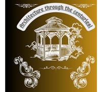 Architecture through the centuries: an interesting coloring book related to eras throughout history