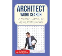 Architecture Word Search Book: 50+ Brain Training Puzzles for Retired Architects & Design Professionals Using Industry Vocabulary | Memory Care Activity For Seniors