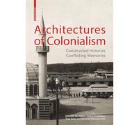 Architectures of Colonialism: Constructed Histories, Conflicting Memories: 9