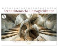 Architektonische Unmöglichkeiten (Tischkalender 2026 DIN A5 quer), CALVENDO Monatskalender: Unmögliche Räume: Eine Reise durch die Architekturphantasien
