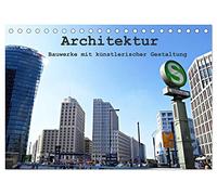 Architektur - Bauwerke mit künstlerischer Gestaltung (Tischkalender 2026 DIN A5 quer), CALVENDO Monatskalender: Architektur-Kalender