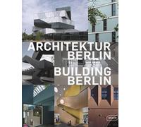 Architektur Berlin / Building Berlin: Baukultur in und aus der Hauptstadt / The