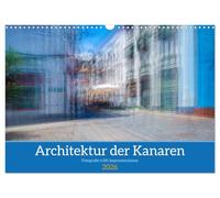Architektur der Kanaren - Fotografie trifft Impressionismus (Wandkalender 2026 DIN A3 quer), CALVENDO Monatskalender: Entdecken Sie die zauberhaften Häuser der Kanaren