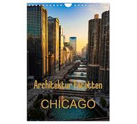 Architektur Facetten Chicago 2026 (Wandkalender 2026 DIN A4 hoch), CALVENDO Monatskalender: Die beeindruckende Architektur Chicagos im Hochformat, ... einer architektonischen Stilikone der USA