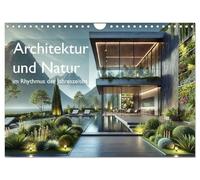 Architektur und Natur im Rhythmus der Jahreszeiten (Wandkalender 2026 DIN A4 quer), CALVENDO Monatskalender: Ein einzigartiger Kalender, der moderne ... Stimmungen der Jahreszeiten verbindet.
