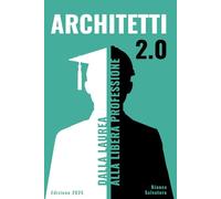 Architetti 2.0: Dalla laurea alla libera professione