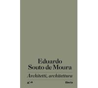 ARCHITETTI, ARCHITETTURA - SOUTO DE MOURA EDUARDO - Electa