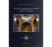 Architetti e Maestranze Lombarde a Roma (1590-1667). Tensioni e Nuovi Esiti Form