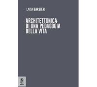 Architettonica di una pedagogia della vita