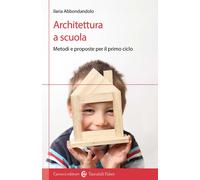 Architettura a scuola. Metodi e proposte per il primo ciclo - Abbondandolo...