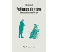 Architettura al presente. Moderno contiene contemporaneo