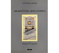 Architettura arte e scienza. Scritti scelti 1834-1869