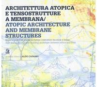 Architettura Atopica e Tensostruttura a Membrana. Atopic Architecture and Membra