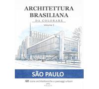 Architettura Brasiliana da Colorare: Volume 1 - São Paulo
