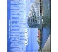Architettura contemporanea. Olanda. Ediz. illustrata