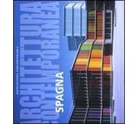 Architettura contemporanea. Spagna. Ediz. illustrata