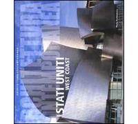 Architettura contemporanea. Stati Uniti e West Coast. Ediz. illustrata