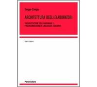 Architettura degli elaboratori. Organizzazione dell'hardware e programmazione in linguaggio assembly