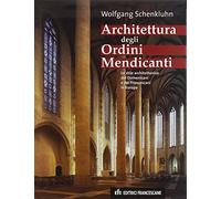 Architettura Degli Ordini Mendicanti. Lo Stile Architettonico Dei Domenicani E D